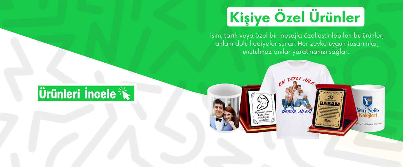 Kişiye Özel Ürünler